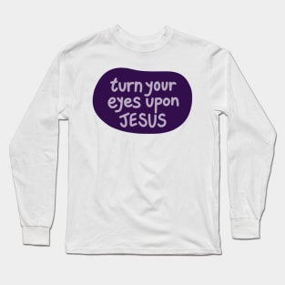 Turn your eyes upon Jesus, Lauren Daigle - Purples Long Sleeve T-Shirt